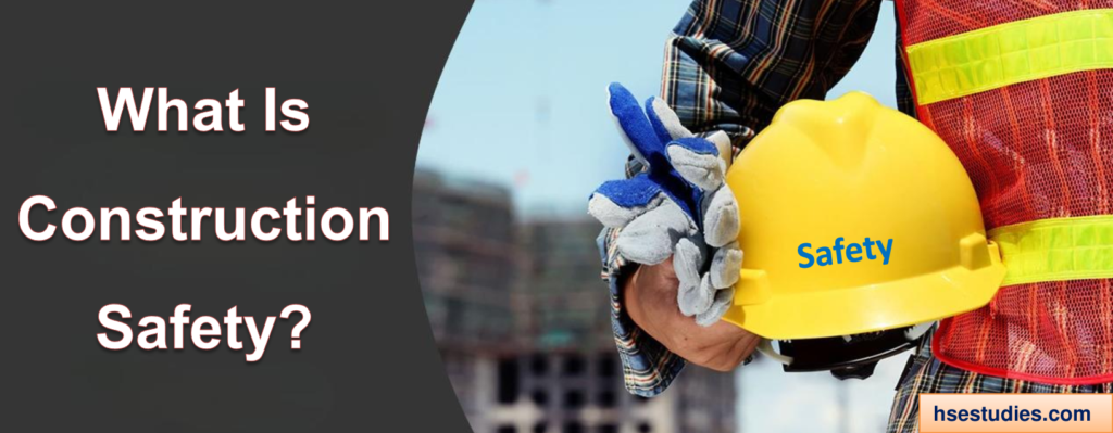 What Is Construction Safety